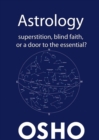 Astrology : Superstition, Blind Faith or a Door to the Essential? - eBook