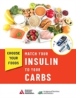 Choose Your Foods : Match Your Insulin to Your Carbs - Book
