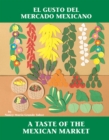 El Gusto del mercado mexicano / A Taste of the Mexican Market - Book