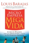 Microempresa, Megavida : Cinco pasos para una gran vida a traves de tu pequena empresa - Book