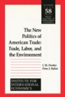The New Politics of American Trade - Trade, Labor, and the Environment - Book