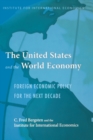 The United States and the World Economy - Foreign Economic Policy for the Next Decade - Book