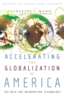 Accelerating the Globalization of America - The Role for Information Technology - Book