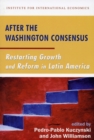 After the Washington Consensus : Restarting Growth and Reform in Latin America - eBook