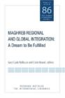 Maghreb Regional and Global Integration : A Dream to Be Fulfilled - eBook