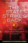 The State Strikes Back - The End of Economic Reform in China? - Book