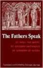The Fathers Speak : St.Basil the Great, St.Gregory of Nazianzus, St.Gregory of Nyssa - Book