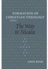 Formation of Christian Theology : The Way to Nicaea Vol 1 - Book