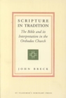 Scripture in Tradition : The Bible and Its Interpretation in the Orthodox Church - Book