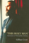 This Holy Man : Impressions of Metropolitan Anthony - Book