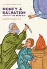 Money and Salvation : An Invitation to the Good Way - Book