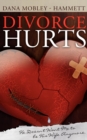 Divorce Hurts : He Doesn't Want Me to Be His Wife Anymore - Book