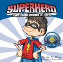 Superhero : Everyone Needs a Hero - Book