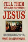 Tell Them We are Singing for Jesus : The Original Fisk Jubilee Singers and Christian Reconstruction, 1871-1878 - Book