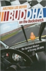Buddha on the Backstretch : The Spiritual Wisdom of Driving 200 MPH - Book