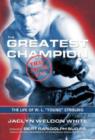 The Greatest Champion that Never Was: The Life of W. L. "Young" Stribling - Book