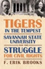 Tigers in the Tempest : Savannah State University and the Struggle for Civil Rights - Book