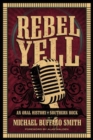 Rebel Yell : An Oral History of Southern Rock - Book