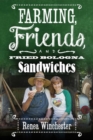 Farming, Friends and Fried Bologna Sandwiches - Book
