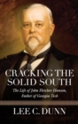 Cracking the Solid South : The Life of John Fletcher Hanson, Father of Georgia Tech - Book