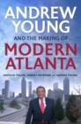 Andrew Young and the Making of Modern Atlanta - Book