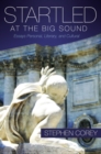 Startled at the Big Sound : Essays Personal, Literary, and Cultural - Book