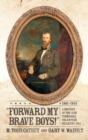 Forward My Brave Boys! : A History of the 11th Tennessee Volunteer Infantry CSA, 1861-1865 - Book