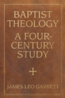 Baptist Theology : A Four-Century Study - Book