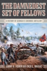 The Damnedest Set of Fellows : A History of Georgia's Cherokee Artillery - Book
