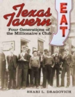 Texas Tavern : Four Generations of The Millionaire's Club - Book