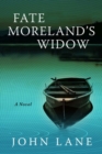 Fate Moreland's Widow : A Novel - Book