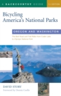 Bicycling America's National Parks: Oregon and Washington : The Best Road and Trail Rides from Crater Lake to Olympic National Park - Book