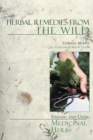 Herbal Remedies from the Wild : Finding and Using Medicinal Herbs - Book