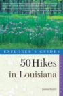 Explorer's Guide 50 Hikes in Louisiana : Walks, Hikes, and Backpacks in the Bayou State - Book