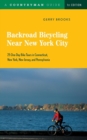 Backroad Bicycling Near New York City : 25 One-Day Bike Tours in Connecticut, New  York, New Jersey, and Pennsylvania - Book