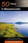 Explorer's Guide 50 Hikes in Massachusetts : A Year-Round Guide to Hikes and Walks from the Top of the Berkshires to the Tip of Cape Cod - Book