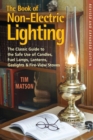 The Book of Non-electric Lighting : The Classic Guide to the Safe Use of Candles, Fuel Lamps, Lanterns, Gaslights & Fire-View Stoves - Book