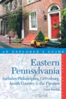Explorer's Guide Eastern Pennsylvania : Includes Philadelphia, Gettysburg, Amish Country & the Poconos - Book