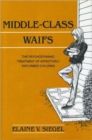 Middle-Class Waifs : The Psychodynamic Treatment of Affectively Disturbed Children - Book