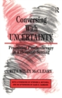 Conversing With Uncertainty : Practicing Psychotherapy in A Hospital Setting - Book