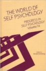 Progress in Self Psychology, V. 14 : The World of Self Psychology - Book