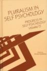 Progress in Self Psychology, V. 15 : Pluralism in Self Psychology - Book
