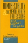 Homosexuality and the Mental Health Professions : The Impact of Bias - Book