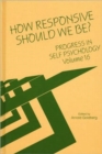 Progress in Self Psychology, V. 16 : How Responsive Should We Be? - Book