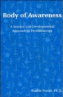 Body of Awareness : A Somatic and Developmental Approach to Psychotherapy - Book