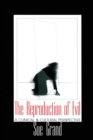 The Reproduction of Evil : A Clinical and Cultural Perspective - Book