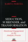 Seduction, Surrender, and Transformation : Emotional Engagement in the Analytic Process - Book
