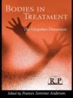 Bodies In Treatment : The Unspoken Dimension - Book