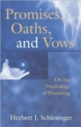 Promises, Oaths, and Vows : On the Psychology of Promising - Book