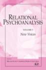 Relational Psychoanalysis, Volume 3 : New Voices - Book